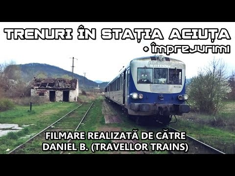Trenuri în staţia Aciuţa + împrejurimi (Trains in Aciuţa station + the surroundings)