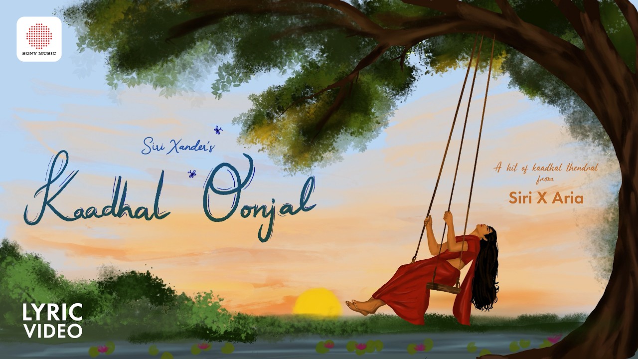 Kaadhal Oonjal ( Lyric Video) | Siri Xander | Arra Aria Khayal | Tamil Indie Pop