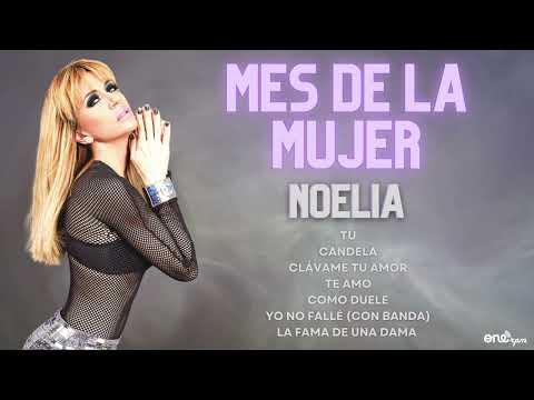 Noelia Mix de Mes de la Mujer 2024 / Los Mejores Éxitos de Noelia 2024