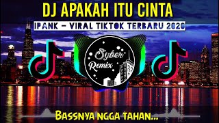 Download lagu DJ APAKAH ITU CINTA ~IPANK || VIRAL TIKTOK 2020 mp3