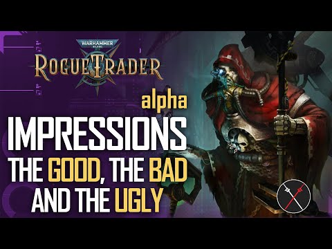 Warhammer 40K Rogue Trader Alpha Gameplay Impressions - The Good, The Bad, and the Ugly