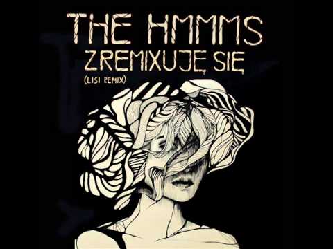 The Hmmms - Zremixuję Się (Lisi Remix)