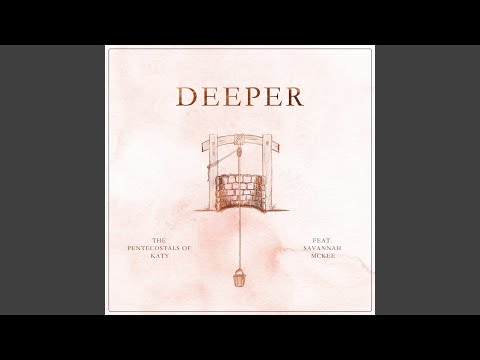 Deeper - The Pentecostals of Katy