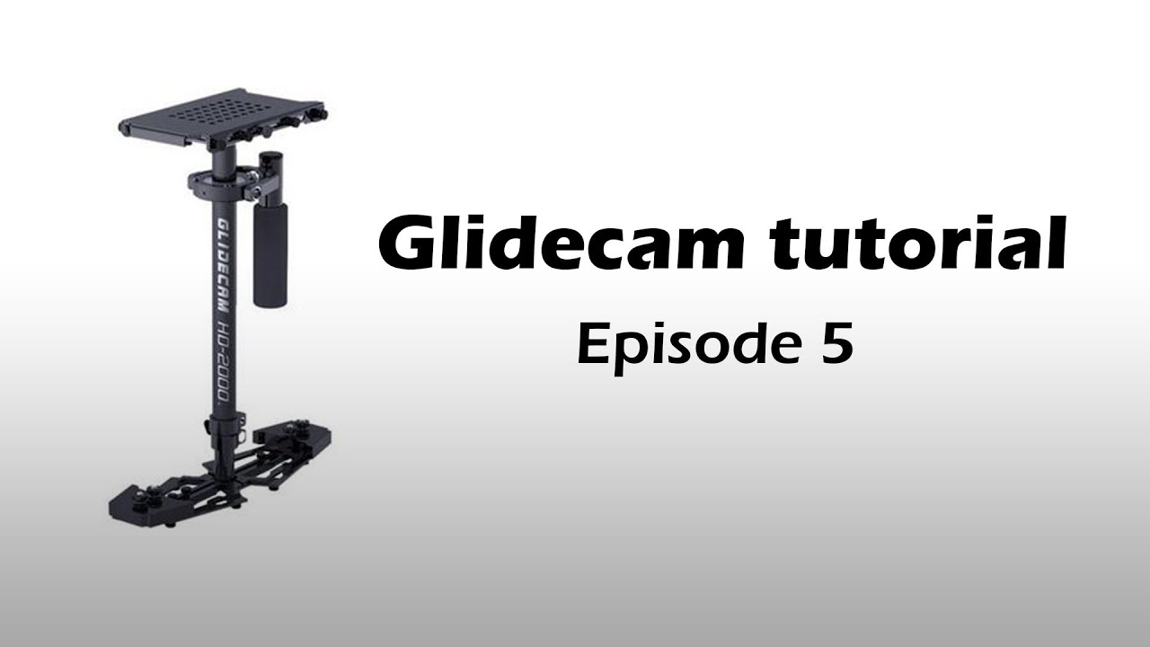 Glidecam Tutorial 05 - Bonus tip