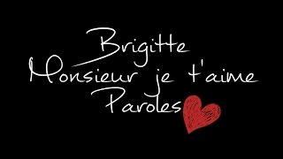 Brigitte - Monsieur je t'aime - Paroles ♪