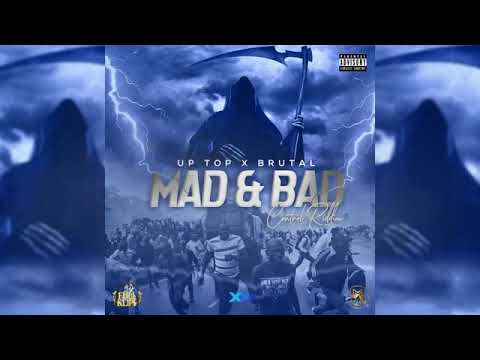 Up Top X Brutal Crankstar   MAD & BAD   Explicit Control Riddim