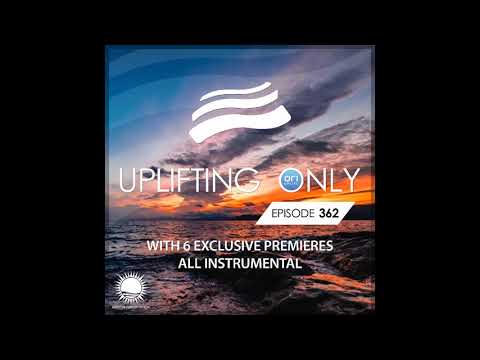 Ori Uplift - Uplifting Only 362 (Jan 16, 2020) [All Instrumental