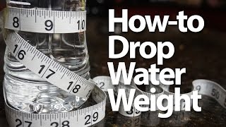 How to Drop Water Weight | Weight Loss Tips