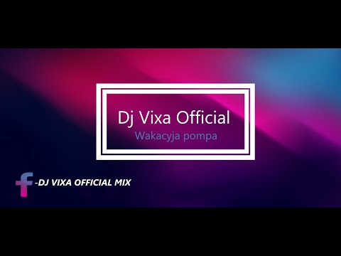☢️Dj Vixa Official Mix ��� Mix Na Wakacyjna Pompa Mix✅