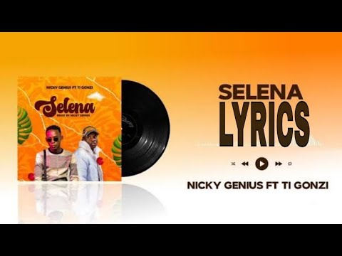 Nicky Genius - Selena feat Ti Gonzi (Lyrics)