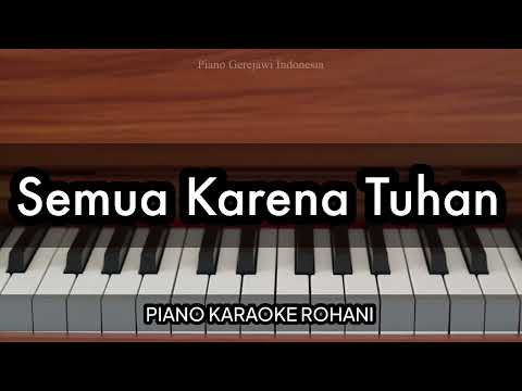 Semua Karena Tuhan - Adrian Takndare ft. Kamasean | Piano Karaoke Rohani