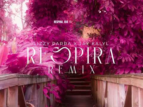 Respira Remix - Lizzy Parra X Jay Kalyl (Video Letra)