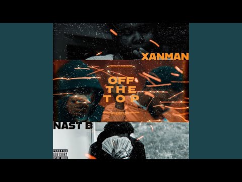 Off The Top (feat. Xanman)