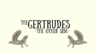 The Gertrudes - The Other Side
