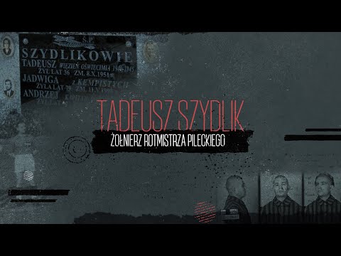 Tadeusz Szydlik - żołnierz rotmistrza Pileckiego