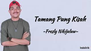 Download lagu Tamang Pun Kisah - Fresly Nikijuluw | Lirik Lagu mp3