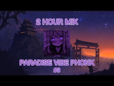 PARADISE VIBE PHONK 2 HOUR MIX #3 | часовая подборка вайбового фонка