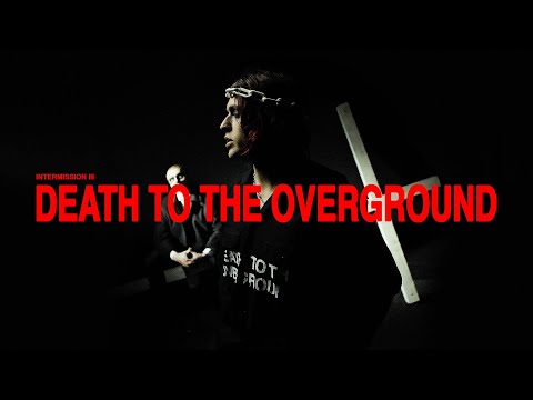 death to the overground.