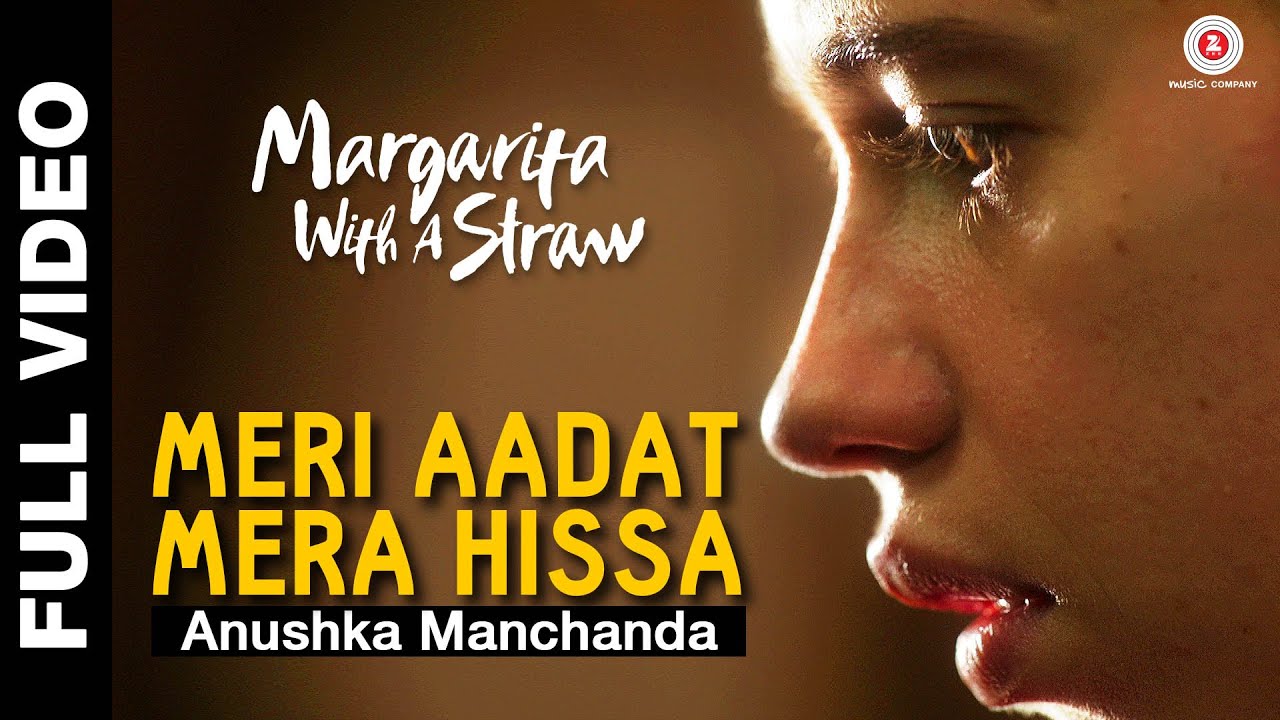 Meri Aadat Mera Hissa Lyrics | Margarita With A Straw | Anushka Manchanda | Mikey McCleary