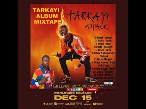 Attack - Tarkayi  Album MixTape (Mixed By DJ Champion Skinny.)