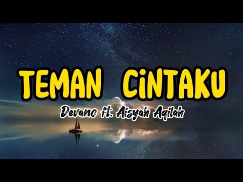 Teman Cintaku - Devano ft. Aisyah Aqilah | Lirik