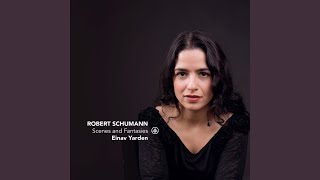 Robert Schumann / Einav Yarden - Waldszenen op. 82 video