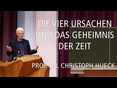 Die vier Ursachen und das Geheimnis der Zeit – Christoph Hueck