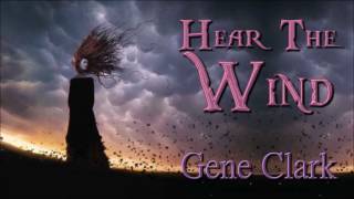 Gene Clark - Hear The Wind