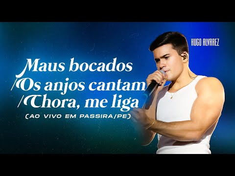 Hugo Alvarez -  Maus Bocados / Os Anjos Cantam / Chora, Me Liga (Cover - Ao Vivo em Passira/PE)