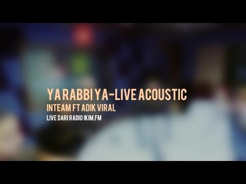 Inteam Ft. Adik Viral - Ya Rabbi Ya (Live Acoustic @ IKIM)