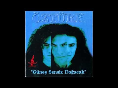 Öztürk - Güneş Sensiz Doğacak