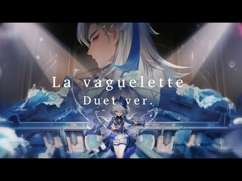 La Vaguelette (Furina and Neuvilette Duet ver.) - Genshin impact -