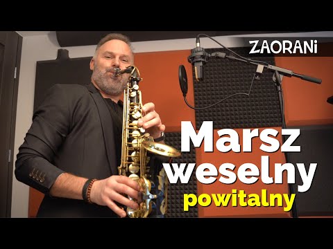 Marsz weselny 1 - powitalny - Zaorani - piosenki weselne, biesiadne