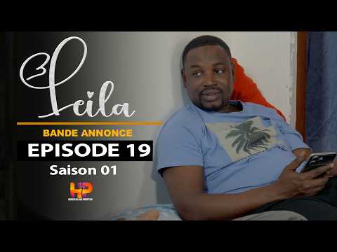 Série - LEILA -bande annonce - Episode 19 - Saison 1