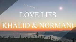 Love lies(lyrics) - Khalid &amp; Normani