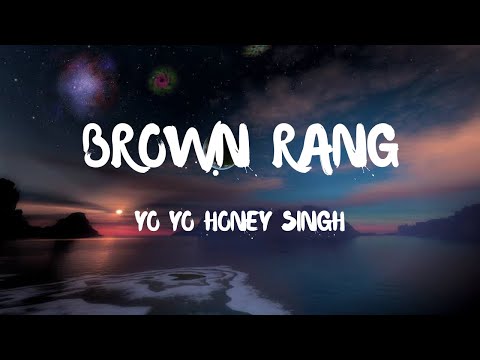 BROWN RANG (Lyrics) - Yo Yo Honey Singh