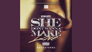 She Don&#39;t Wanna Make Love (Remastered)