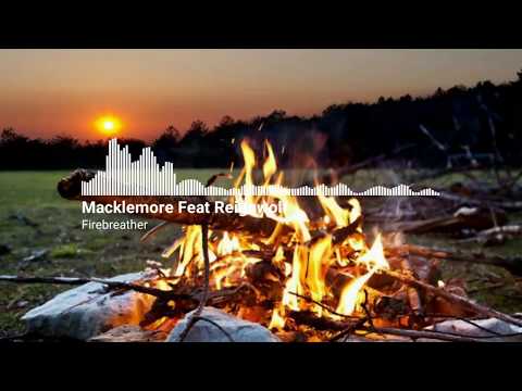Macklemore Feat Reignwolf - Firebreather Remix