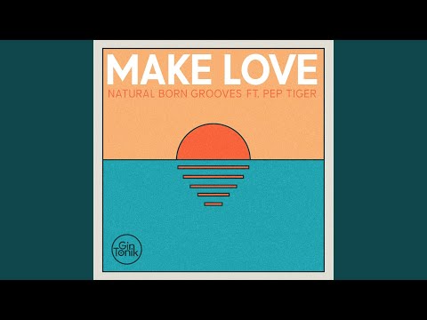 Make Love (Original Mix) feat. Pep Tiger