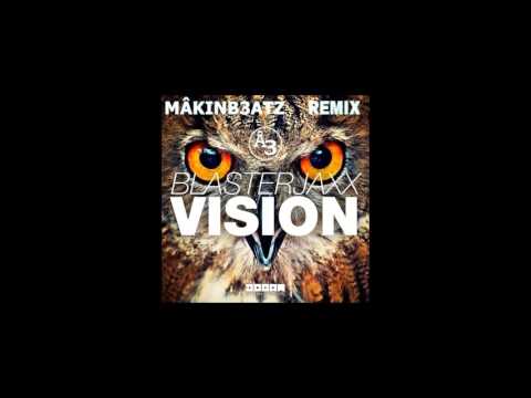 Blasterjaxx - vision (MAKINB3ATZ remix)