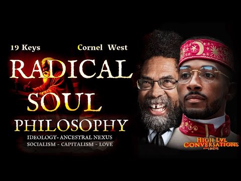 Radical SOUL Philosophy: Ascendant Minds : Ancestral Continuum, Lost Virtues ; Cornel West, 19keys