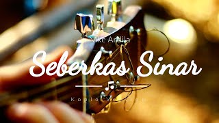 Download lagu Seberkas Sinar - Nike Ardilla - Versi Koplo Kendang Rampak & Lirik mp3