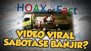 Hoax or Fact: Viral Video Sabotase Banjir di Jakarta?