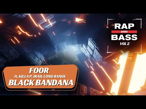 Foor ft. Killa P, Irah, Long Range - Black Bandana [Rap and Bass Vol.2]
