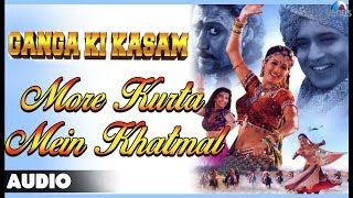 Ganga Ki Kasam : More Kurta Mein Khatmal Full Audio Song