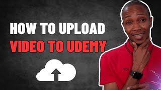 How to Upload Video on Udemy
