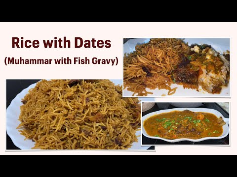 Rice with Dates Muhammar with Fish Gravy