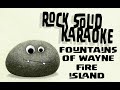 Fountains of Wayne - Fire Island (karaoke)