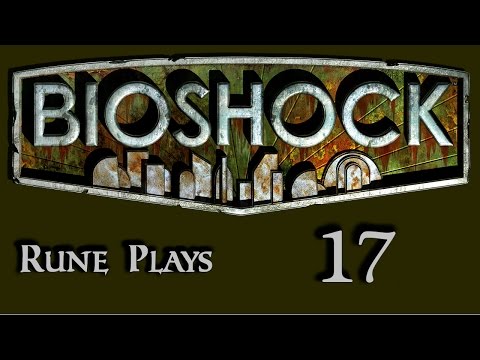 Rune Plays: BioShock [P17] - The Fisheries