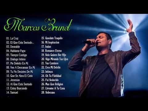 Marcos Brunet EXITOS MIX -30 GRANDES EXITOS MUSICA CRISTIANA 2019